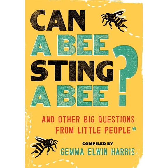 Can a Bee Sting a Bee?: And Other Big Questions from Little People, (Paperback)