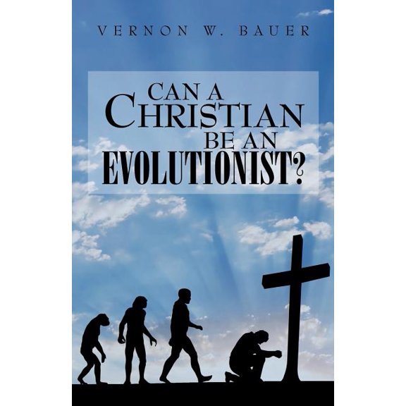 Can a Christian be an Evolutionist?