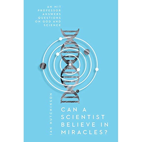 Pre-Owned Can a Scientist Believe in Miracles?: An MIT Professor Answers Questions on God and Science (Paperback) 083084547X 9780830845477