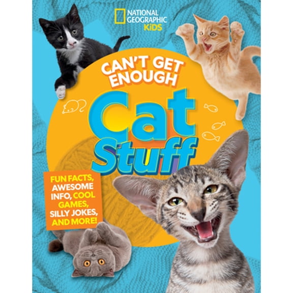 Pre-Owned Can't Get Enough Cat Stuff: Fun Facts, Awesome Info, Cool Games, Silly Jokes, and More! (Library Binding) 1426375921 9781426375927