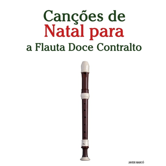 Canes de Natal Para Crianas Canes de Natal para a Flauta Doce Contralto, (Paperback)
