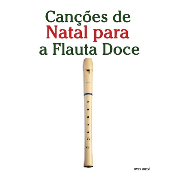 Canes de Natal Para Crianas Canes de Natal para a Flauta Doce, (Paperback)