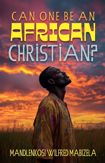 Can one be an African Christian, (Paperback)