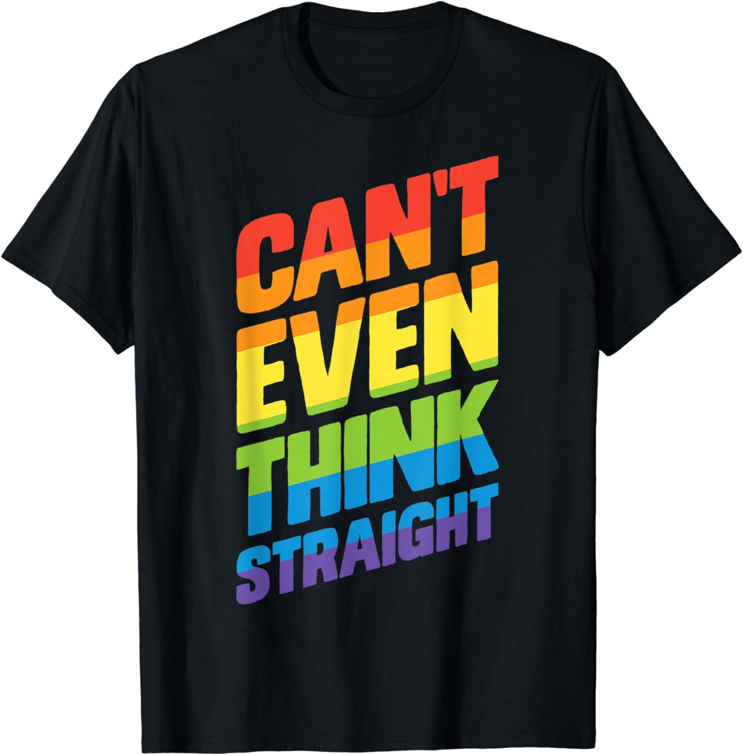 Can't Even Think Straight Gay Pride LGBT T shirt Rainbow Tee T-Shirt ...