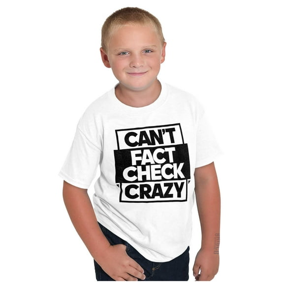 Can't Fact Check Crazy Funny Insult Crewneck T Shirts Boy Girl Teen Brisco Brands XS