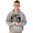 thumbnail image 1 of Can't Fact Check Crazy Funny Insult Hoodie Sweatshirt Women Men Brisco Brands S, 1 of 6