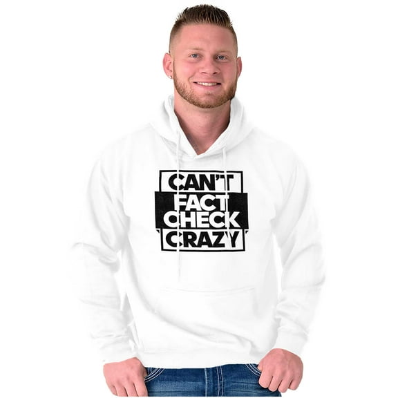 Can't Fact Check Crazy Funny Insult Hoodie Sweatshirt Women Men Brisco Brands X