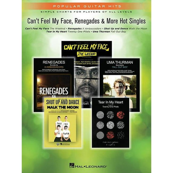 Can't Feel My Face, Renegades & More Hot Singles : Popular Guitar Hits Simple Charts for Players of All Levels (Paperback)