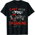 thumbnail image 1 of Can't Hear You I'm Gaming Funny Gift for Gamers T-Shirt Black Small, 1 of 4