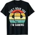 thumbnail image 1 of Can't Hear You I'm Gaming - Gamer Gift - Gaming Headset T-Shirt, 1 of 3