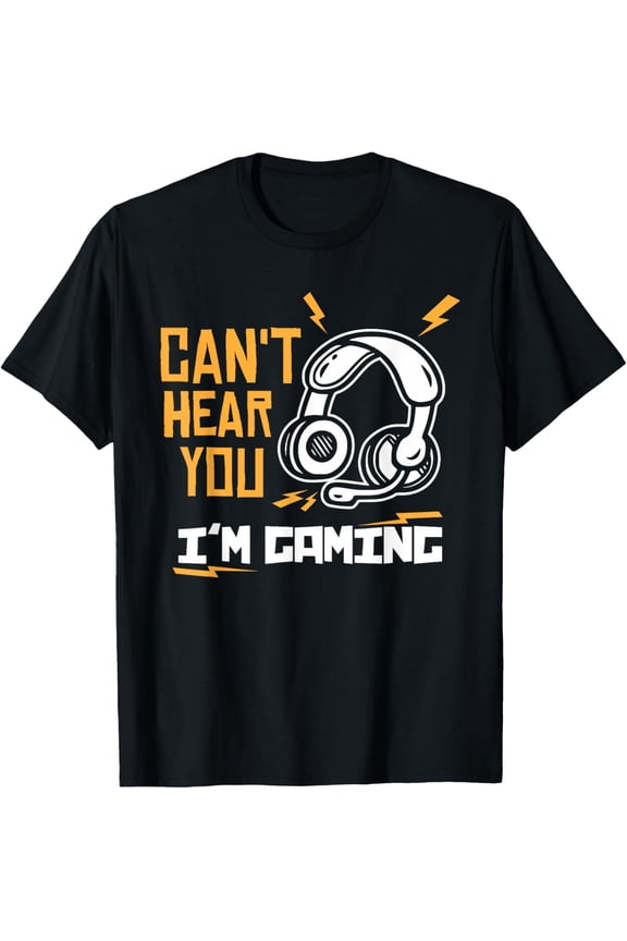 Can't Hear You I'm Gaming Gamer Mens T-Shirt
