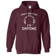thumbnail image 1 of Can't Hear You I'm Gaming Hoodie Sweatshirt Unisex X-Large Maroon, 1 of 5