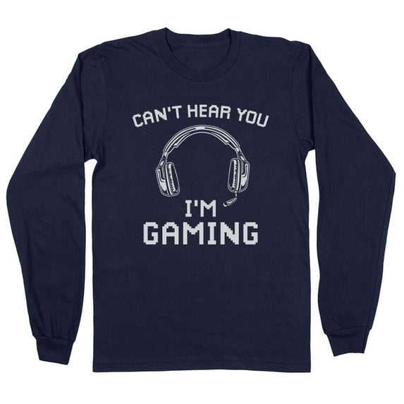 Can't Hear You I'm Gaming Long Sleeve Shirt Unisex 2X-Large Navy