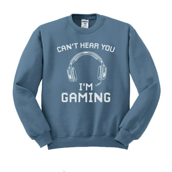 Can't Hear You I'm Gaming Sweatshirt Unisex Large Indigo Blue