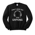 thumbnail image 1 of Can't Hear You I'm Gaming Sweatshirt Unisex X-Large Black, 1 of 5