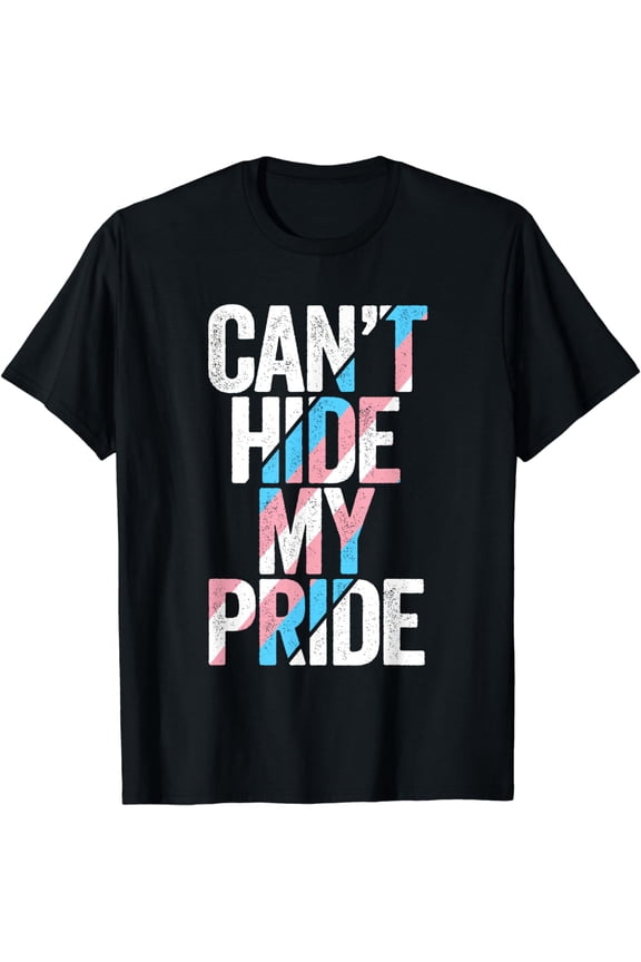Can't Hide My Pride Transgender Trans Flag FTM MTF LGBTQ T-Shirt