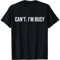 thumbnail image 1 of Can't. I'm Busy T-Shirt, 1 of 2