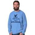thumbnail image 1 of Can't Keep Calm a Drummer Percussion Long Sleeve TShirt Men Women Brisco Brands L, 1 of 6