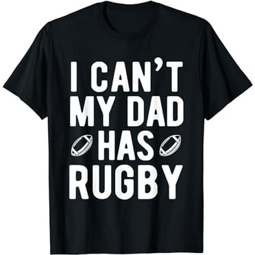 Can't My Dad Has Rugby T-Shirt