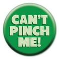 thumbnail image 1 of Can't Pinch Me Circle Button with Pin Back, 1 of 3