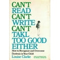 thumbnail image 1 of Pre-Owned Can't Read, Can't Write, Can't Takl [Sic] Too Good Either: How to Recognize and Overcome Dyslexia in Your Child (Hardcover) 0802703925 9780802703927, 1 of 1