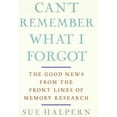 thumbnail image 1 of Pre-Owned Can't Remember What I Forgot: The Good News from the Front Lines of Memory Research (Hardcover) 0307406741 9780307406743, 1 of 1