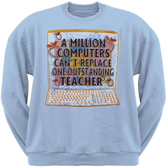 Can't Replace Teacher Adult Sweatshirt - Medium