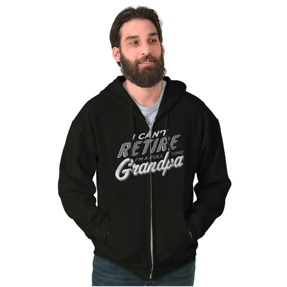 Can't Retire Full Time Grandpa Funny Men's Big & Tall Graphic Zip Up Hoodie Brisco Brands 4X