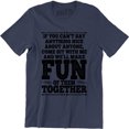thumbnail image 1 of Can't Say Anything Nice Come To Me Funny Rude College Party Men's T-Shirt, 1 of 4