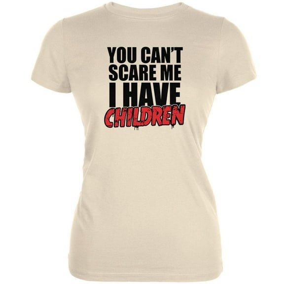 Can't Scare Me I Have Children Cream Juniors Soft T-Shirt - 2X-Large