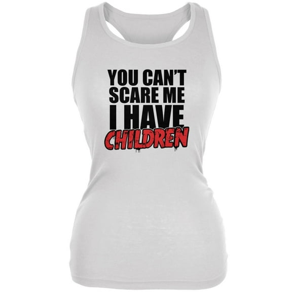 Can't Scare Me I Have Children White Juniors Soft Tank Top - X-Large