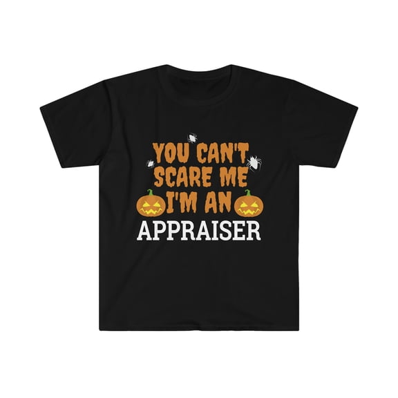 Can't Scare Me I'm an Appraiser Unisex T-shirt S-3XL  Halloween