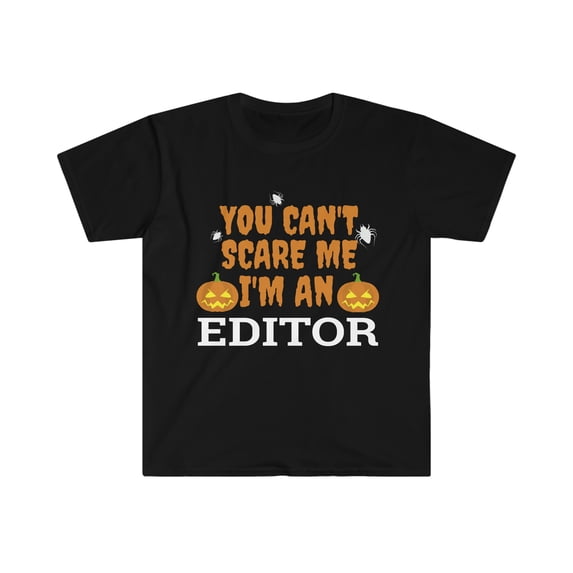 Can't Scare Me I'm an Editor Unisex T-shirt S-3XL Halloween