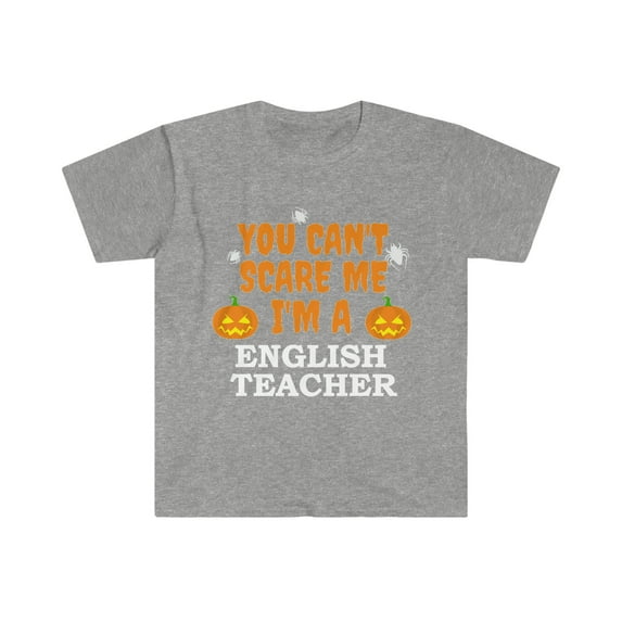 Can't Scare Me I'm an English Teacher Unisex T-shirt S-3XL Halloween