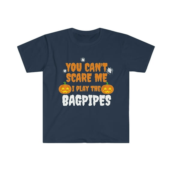 Can't Scare Me I play the Bagpipes Player Halloween Unisex T-shirt S-3XL