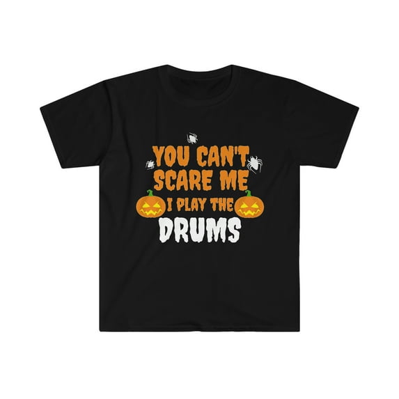 Can't Scare Me I play the Drums Drummer Halloween Unisex T-shirt S-3XL