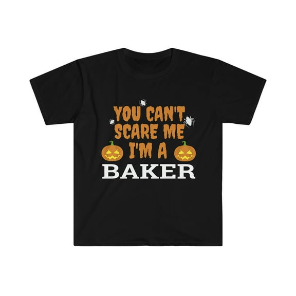 Can't Scare me I'm a Baker Unisex T-shirt S-3XL Halloween