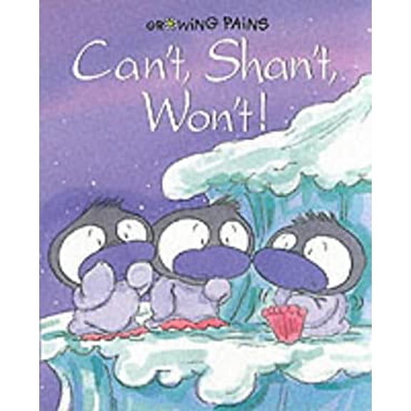 Pre-Owned Can't, Shan't, Won't! (Growing Pains) (Paperback) 1858544904 9781858544908