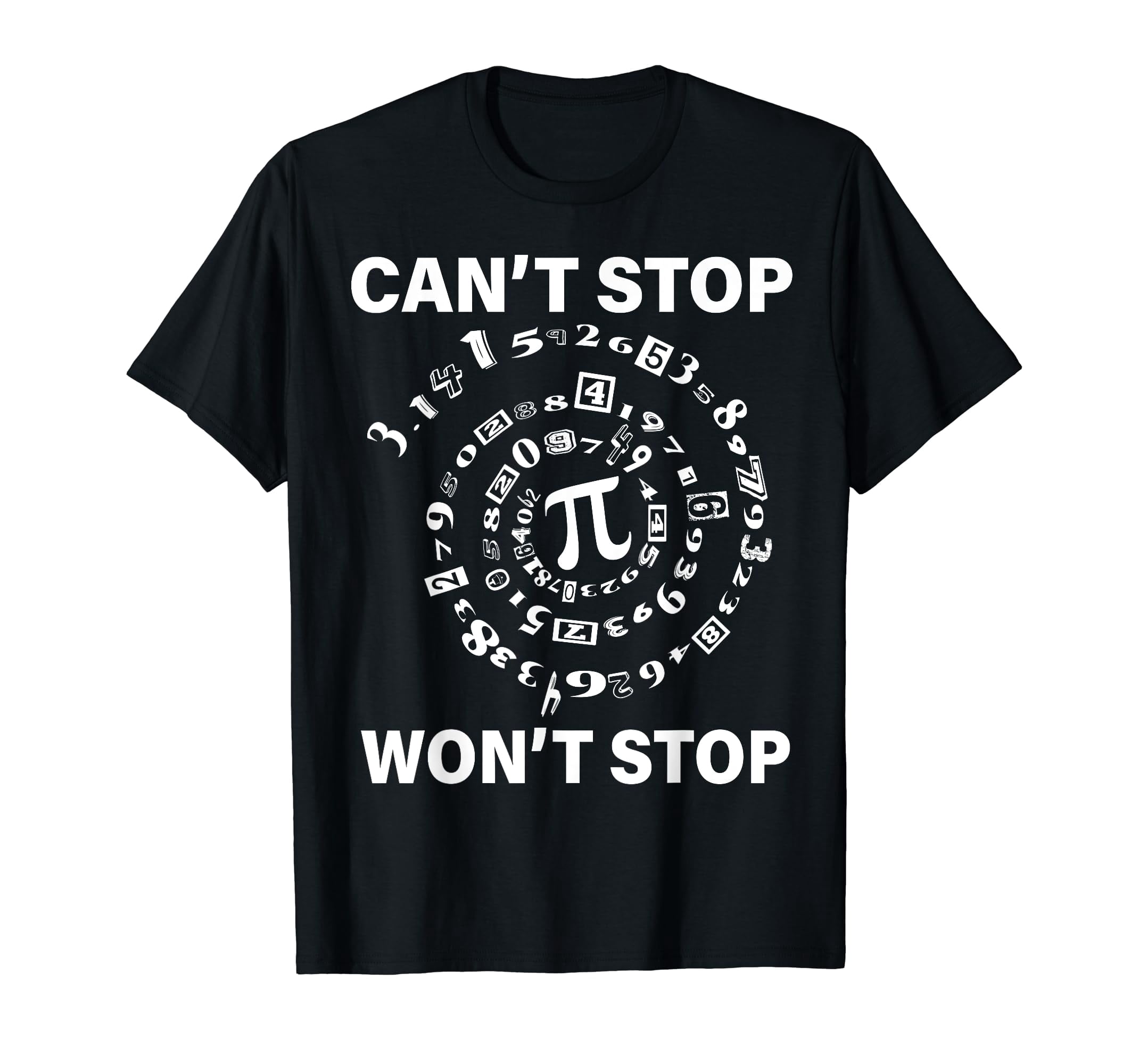 Can t Stop Pi Won t Stop Math Pi Day Funny Maths Club Pi Day T Shirt Can t stop pi won t stop math pi day funny maths club pi day t shirt