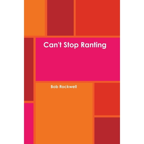 Can't Stop Ranting, (Paperback)