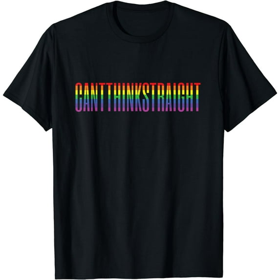 'Can't Think Straight' Funny Gay Pride Parade Rainbow 2023 T-Shirt