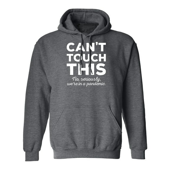 Can't Touch This Adult Hooded Sweatshirt
