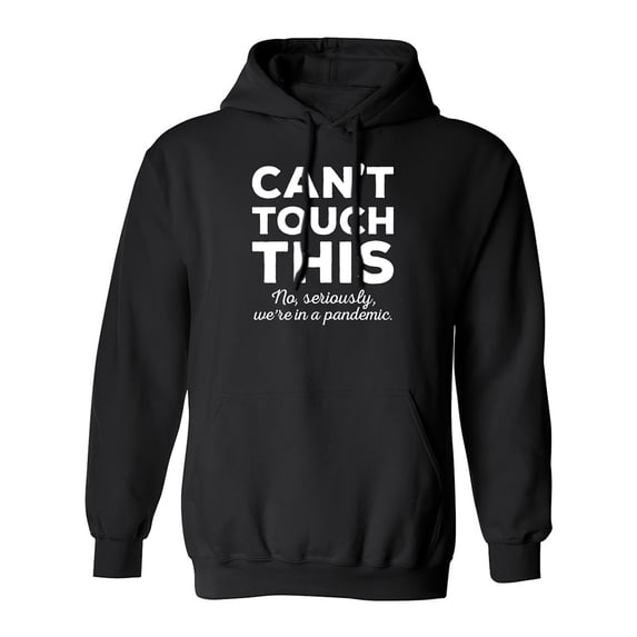 Can't Touch This Adult Hooded Sweatshirt