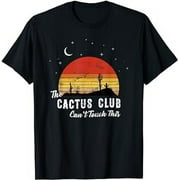 Can't Touch This Cactus Club Vintage Design Retro Style Gift T-Shirt