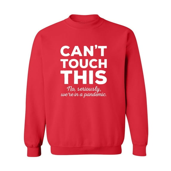 Can't Touch This Crewneck Sweatshirt