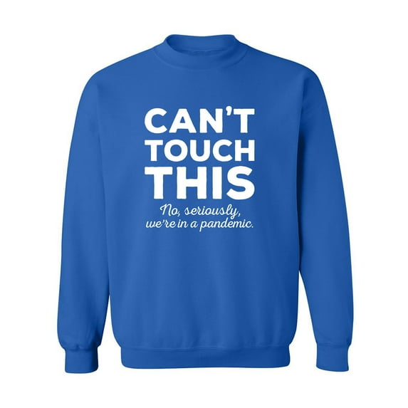 Can't Touch This Crewneck Sweatshirt