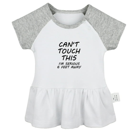 Can't Touch This I'm Seriously 6 Feet Away Funny Dresses For Baby, Newborn Babies Skirts, Infant Princess Dress, 0-24M Kids Graphic Clothes (Gray Raglan Dresses, 0-6 Months)