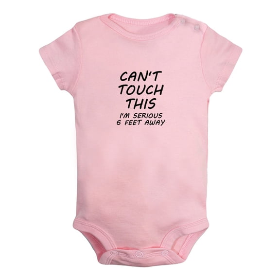 Can't Touch This I'm Seriously 6 Feet Away Funny Rompers For Babies, Newborn Baby Unisex Bodysuits, Infant Jumpsuits, Toddler 0-24 Months Kids One-Piece Oufits (Pink, 12-18 Months)