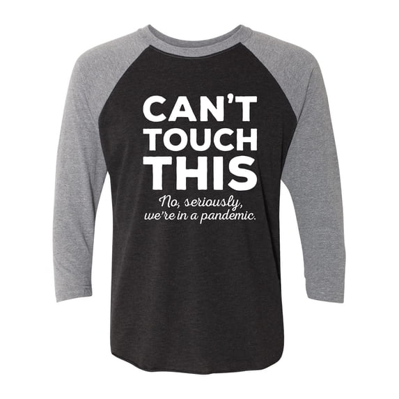 Can't Touch This Unisex 3/4 Sleeve Baseball Raglan Tee