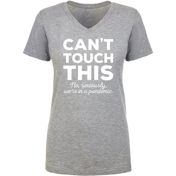 Can't Touch This Womens V-Neck T-Shirt